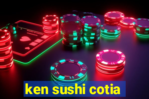 ken sushi cotia